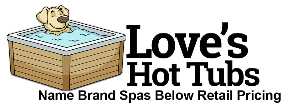 Love's Hot Tubs- Name Brand Spas Below Retail Pricing